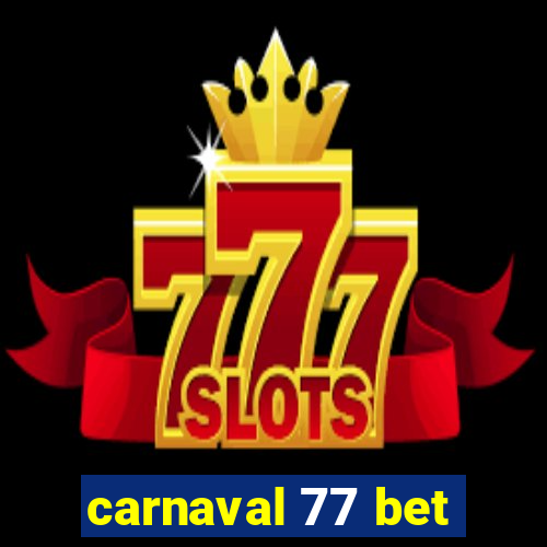 carnaval 77 bet